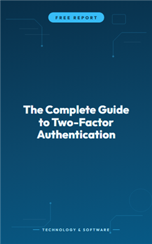 The Complete Guide to Two-Factor Authentication